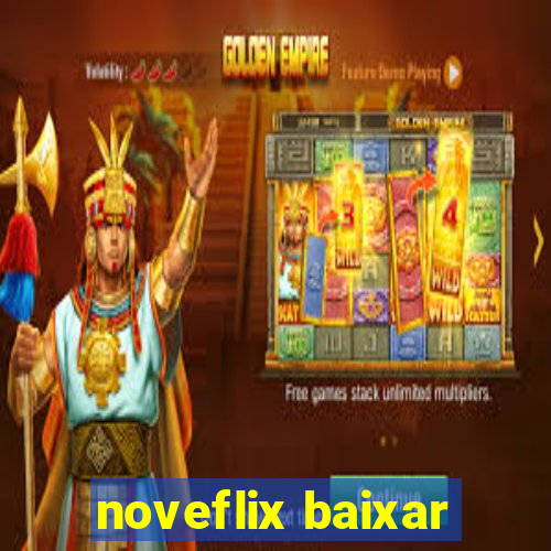 noveflix baixar